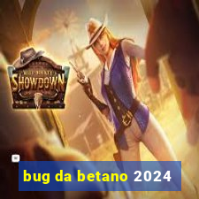 bug da betano 2024